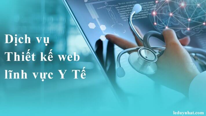 Thiết kế website y tế, giới thiệu dịch vụ và sản phẩm y tế