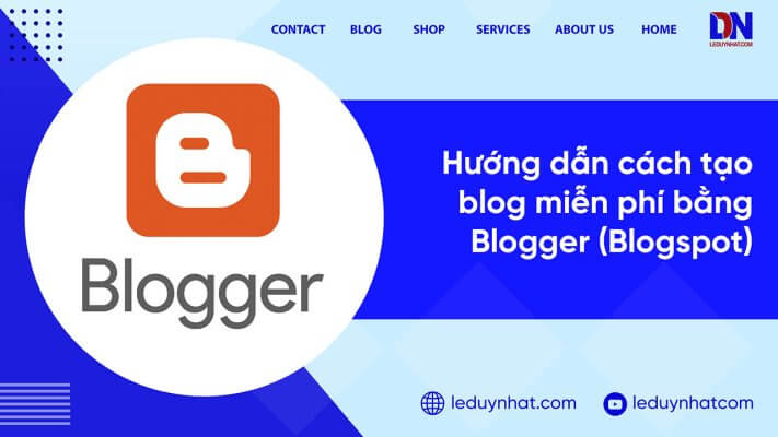 Hướng dẫn cách tạo blog miễn phí bằng Blogger / Blogspot