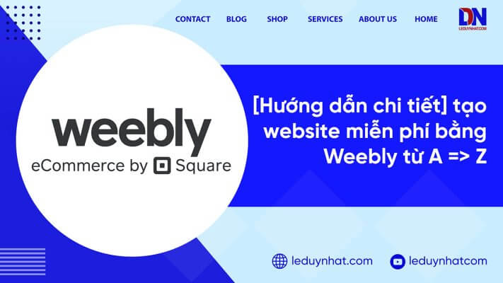 Hướng dẫn chi tiết tạo website miễn phí bằng Weebly